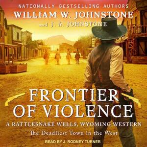 Frontier of Violence by J. A. Johnstone, William W. Johnstone