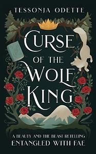 Curse of the Wolf King by Tessonja Odette