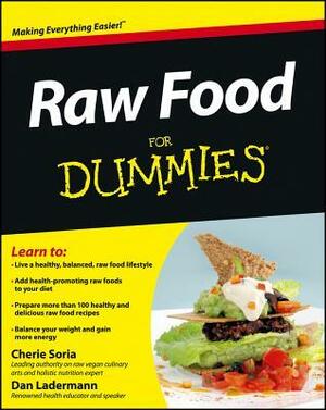 Raw Food for Dummies by Cherie Soria, Dan Ladermann