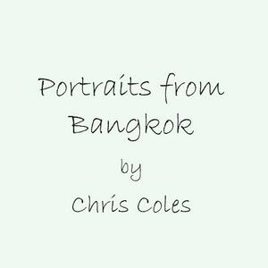 Portraits from Bangkok by Chris Coles