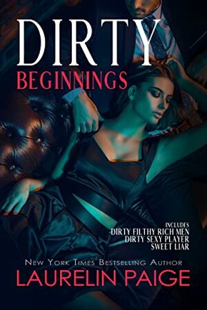 Dirty Beginnings by Laurelin Paige