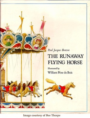 The Runaway Flying Horse by William Pène du Bois, Paul-Jacques Bonzon, Susan Kotta