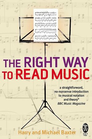 The Right Way To Read Music by Harry Baxter