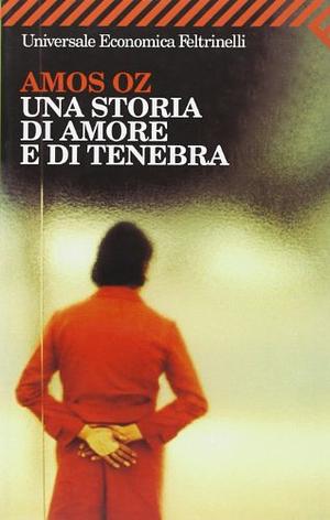 Una storia di amore e di tenebra by Amos Oz