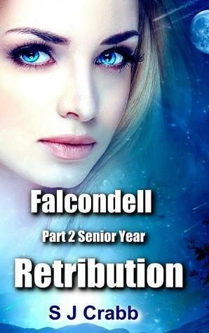 Falcondell, Senior Year: Retribution by S.J. Crabb