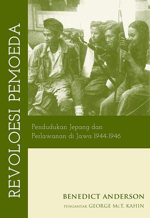 Revoloesi Pemoeda: Pendudukan Jepang dan Perlawanan di Jawa 1944-1946 by Benedict Anderson