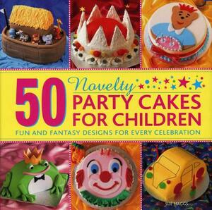 50 Novelty Party Cakes for Children: Fun and Fantasy Designs for Every Celebration by Sue Maggs