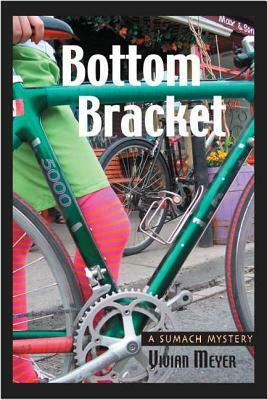 Bottom Bracket: Mystery Novel, a by Vivian Meyer