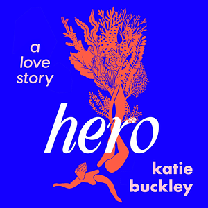 Hero by Katie Buckley