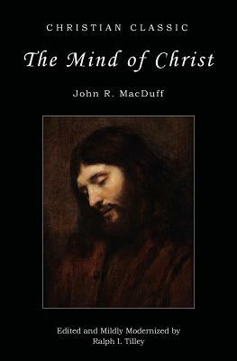 The Mind of Christ by John R. Macduff