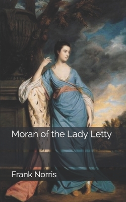 Moran of the Lady Letty by Frank Norris