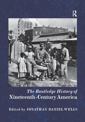 The Routledge History of Nineteenth-Century America by 