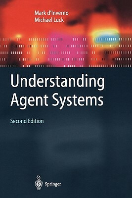 Understanding Agent Systems by Michael Luck, Mark D'Inverno