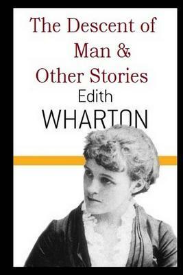 The Descent of Man & Other Stories by Edith Wharton