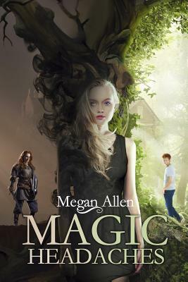 Magic Headaches by Megan Allen