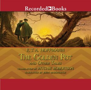 The Golden Pot and Other Tales by E.T.A. Hoffmann