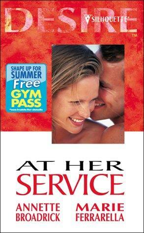 At Her Service: Hard to Forget / Tall, Strong & Cool Under Fire by Annette Broadrick, Marie Ferrarella