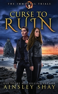 Curse to Ruin by Ainsley Shay