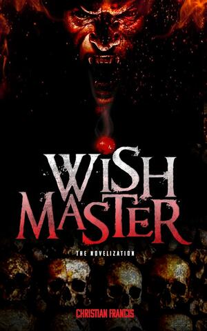 Wishmaster - The Novelization: Trade Paperback by Mark Alan Miller, Christian Francis