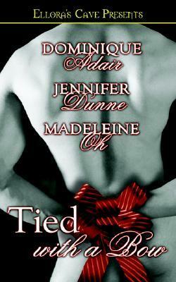 Tied with a Bow by Dominique Adair, Jennifer Dunne, Madeleine Oh