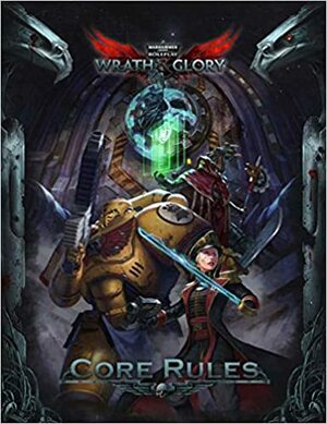 Wrath & Glory Core Rules by Ross Watson