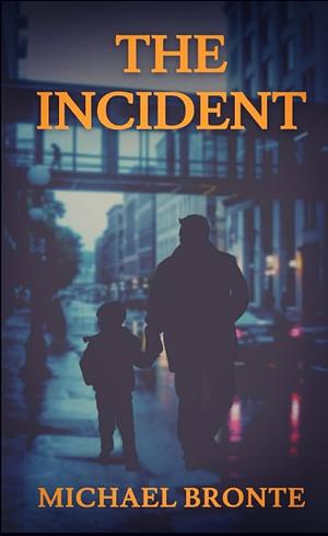 The Incident: a novella by Michael Bronte