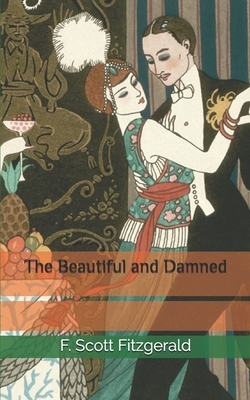 The Beautiful and Damned by F. Scott Fitzgerald