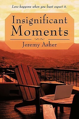 Insignificant Moments by Jeremy Asher