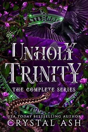 Unholy Trinity: The Complete Series by Crystal Ash