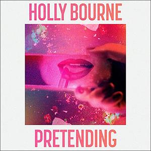 Pretending by Holly Bourne