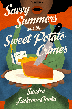 Savvy Summers and the Sweet Potato Crimes by Sandra Jackson-Opoku