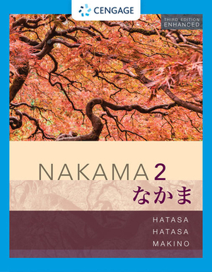 Nakama 2 Enhanced, Student Edition: Intermediate Japanese: Communication, Culture, Context by Seiichi Makino, Kazumi Hatasa, Yukiko Abe Hatasa