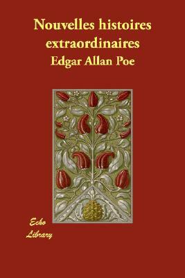 Nouvelles histoires extraordinaires by Edgar Allan Poe