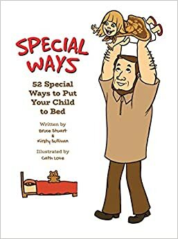 Special Ways: 52 Special Ways to Put Your Child to Bed by Bruce Stuart, Kirsty Sullivan