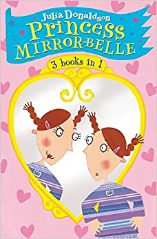 The Princess Mirror-Belle Collection by Julia Donaldson