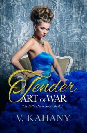 The Tender Art of War by Vlad Kahany