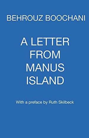 A Letter From Manus Island by Behrouz Boochani, Ruth Skilbeck