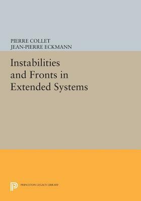 Instabilities and Fronts in Extended Systems by Pierre Collet, Jean-Pierre Eckmann