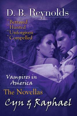 The Cyn and Raphael Novellas by D.B. Reynolds, D.B. Reynolds