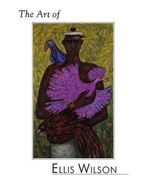 The Art of Ellis Wilson by Albert Sperath, Steven H. Jones, Margaret R. Vendryes