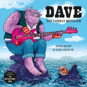 Dave the Lonely Monster by Anna Kemp