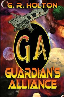 Guardian's Alliance by G. R. Holton