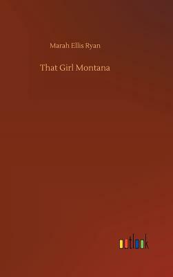 That Girl Montana by Marah Ellis Ryan