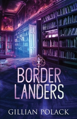 Borderlanders by Gillian Polack