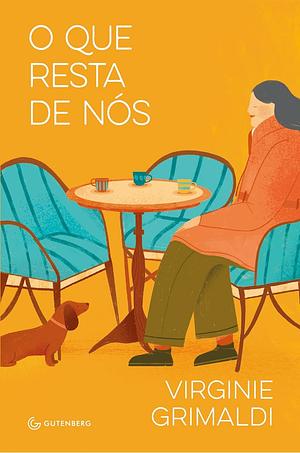 O Que Resta de Nós by Virginie Grimaldi