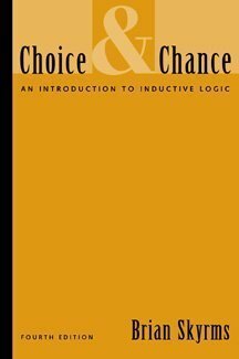 Choice and Chance: An Introduction to Inductive Logic by Brian Skyrms