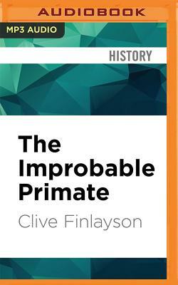 The Improbable Primate: How Water Shaped Human Evolution by Clive Finlayson