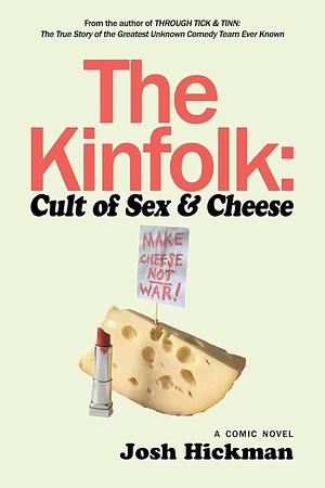 The Kinfolk: Cult of Sex and Cheese by Josh Hickman