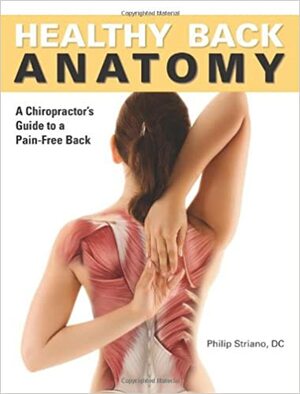 Healthy Back Anatomy by Philip Striano