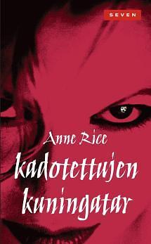 Kadotettujen kuningatar by Anne Rice